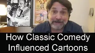 How Classic Comedy Influenced Cartoons - with film historian, Nick Santa Maria
