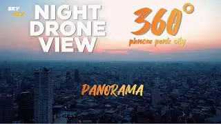 Phnom Penh City at NIGHT Panorama 360 Degree Mini 4k drone Footage