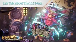 Lets Talk About These Nerfs | Hearthstone Patch 10.2
