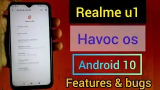 Realme U1 Android 10 features & bugs || realme u1 stable android 10 ROM || HAVOC OS 3.2 | best os |