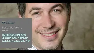 GW Biomedical Cross-disciplinary Seminar Series | Interoception and Mental Health