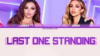 Last One Standing - Little Mix (Unreleased Song) Color Coded Lyrics/ptbr