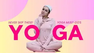 Essential Yoga Poses You Should NEVER Skip (The Why & How)
