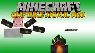 |Minecraft| Craftable Animal Mod Showcase (Animal Building 101)