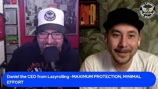Lazyrolling -MAXIMUM PROTECTION, MINIMAL EFFORT - LiveStreamingTalk #33