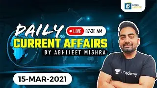 7:30 AM - 15 March 2021 Current Affairs | Daily Current Affairs by Abhijeet Mishra  @Bank Ladder ​