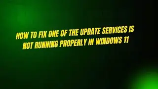 How to Fix One of the update services is not running properly in Windows 11