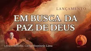Em Busca Da Paz De Deus | Cleber Fontinele Lima | Odre Eterno records