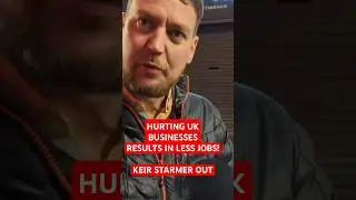 KEIR STARMER OUT!! UK BUSINESSES, #patriots #brokenbritain #publicinterview #economy #FARAGE