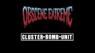 Cluster Bomb Unit @ Obscene Extreme 2024