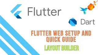 Flutter Tutorials | Flutter Web | Setup and Quick Guide | Basic First Page | Layout Builder | Dart