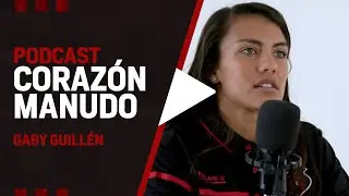 Podcast Corazón Manudo Episodio 2: Gabriela Guillén