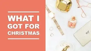 WHAT I GOT FOR CHRISTMAS 2016 I COCOCHIC