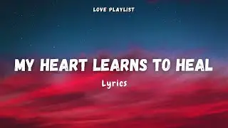 My Heart Learns to Heal - Whispers from Midnight | Love Playlist
