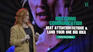 Mastering Communication: Beat Attention Fatigue & Land Your One Big Idea