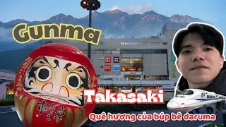 Lần đầu đi tới tỉnh khác ở Nhật | Hành trình du lịch bụi tỉnh Gunma |
