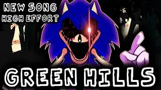 NEW Green Hills song High Effort - Vs Sonic.exe | Friday Night Funkin'