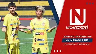 📡 EN VIVO - Liga Primera U19 ⚽ Rancho Santana U19 🆚 Managua U19 | Torneo Clausura 2026 - Jornada 3