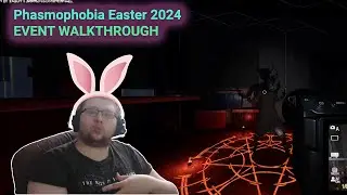 Phasmophobia 2024 Easter Event Walkthrough/Breakdown