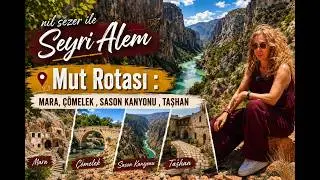 Mersin Mut: Following the Trail of History and Nature from Mara to Sason, and Çömelek to Taşhan, ...