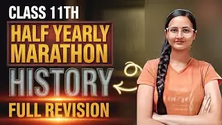 Half Yearly Marathon | Class 11 History | Full Syllabus | Best Explanation in Oneshot