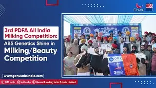 3rd PDFA All India Milking Competition: ABS Genetics Shine in Milking Competition - 1st Place Winner