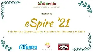 eSpire 2021: Celebrating Change Leaders Transforming Education in India Day 1