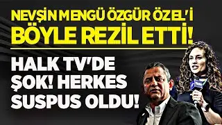 NEVŞİN MENG&Uuml; &Ouml;ZG&Uuml;R &Ouml;ZEL'İ REZİL ETTİ! HALK TV'DE ŞOK HERKES SUSPUS OLDU!