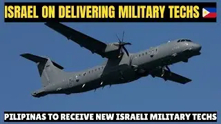 ISRAEL TO DELIVER HEAVY MILITARY TECHNOLOGY TO PHILIPPINES 🇵🇭 PH MILITARY ACQUISITION PROJECT UPDATE