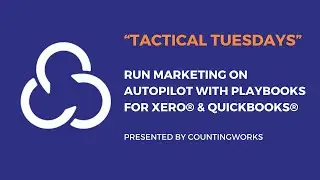 Tactical Tuesday: Run Marketing on Autopilot with Playbooks for Xero & QuickBooks