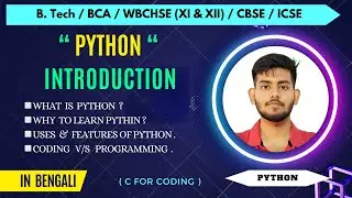 Python Introduction || Full Python Course In Bengali || BTech, BCA, WBCHSE, CBSE, ICSE || #1