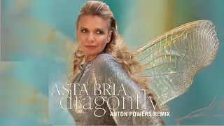 Asta Bria - Dragonfly [ANTON POWERS REMIX] Lyric Video