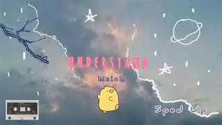 Understand (Sped Up) - Meloh멜로 