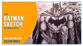 Quick Sketches - Batman Ink & Markers Sketch by Calvin Innes