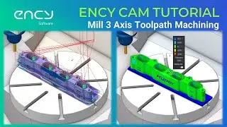 ENCY CAM Tutorial 25 | Mill 3 Axis Toolpath Machining