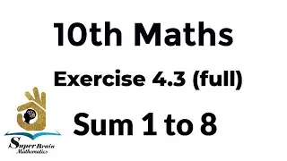 10th maths Exercise 4.3 full | Class 10 Maths Exercise 4.3 full | Super Brain Mathematics