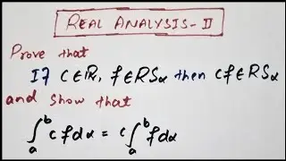 Scalar Multiplication Riemann Stieltjes Integral Theorems || if f is integrable then cf is also