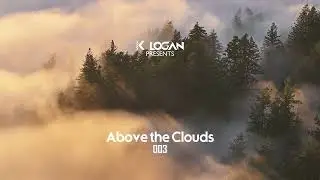 K Logan - Above the Clouds 003 Live Recorded Mix [ Melodic House & Techno ]