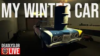 🔴Deadly Plays: MY WINTER CAR - DAY 15