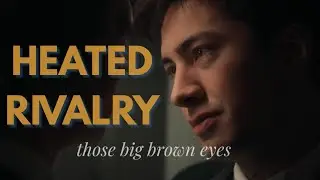 heated rivalry - big brown eyes (nascent & orion sun) 