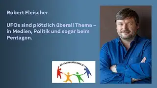 Robert Fleischer - UFOs sind pl&ouml;tzlich &uuml;berall Thema &ndash; in Medien, Politik und sogar beim Pentagon