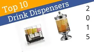 10 Best Beverage Dispensers 2015