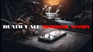 DEATH CALL HORROR STORY
