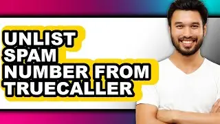 How to Unlist Spam Number from Truecaller (easy Method)