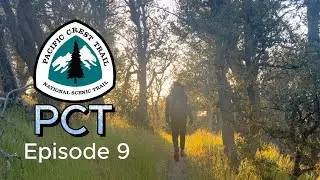 PCT 2022 Thru-Hike: Episode 9 - The Tehachapi Challenge