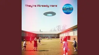 They're Already Here