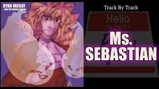 Track By Track &ldquo;Ms Sebastian&rdquo;