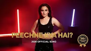 Peechhe Kya Hai? 💃 | 2026 Official Dance Song | 4K | 100+ Million Views| Bold Dance Song | 4K Music