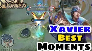 Xavier Best Moments - Mobile Legends