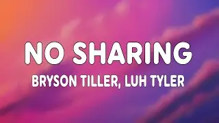 Bryson Tiller - No Sharing (Lyrics) ft. Luh Tyler /I'ma give her these karats ain't doin' no sharing